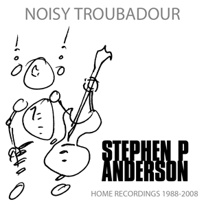 “Noisy Troubadour” by Stephen P. Anderson